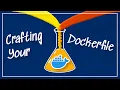 Crafting your Dockerfile Docker and Robotics Pt 3