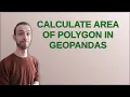 Calculate Area of Polygon in Geopandas