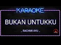 Download Lagu BUKAN UNTUKKU - RACHMI AYU (KARAOKE SLOW AKUSTIK)
