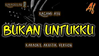 Download BUKAN UNTUKKU - RACHMI AYU (KARAOKE SLOW AKUSTIK) MP3