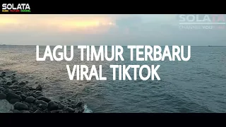 Download Kumpulan Lagu Timur Terbaru Viral Tik Tok MP3