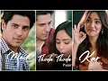 Download Lagu Thoda Thoda Pyaar Fullscreen Whatsapp Status | Thoda Thoda Pyar Hua Status | Stebin Ben |Love Status