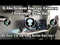 Download Lagu DJ AKU SAMPEAN KOYO LAGI KASMARAN ( SINARENGAN ) SLOW BASS 🎶 || DJ VIRAL TERBARU YANG KALIAN CARI ‼️
