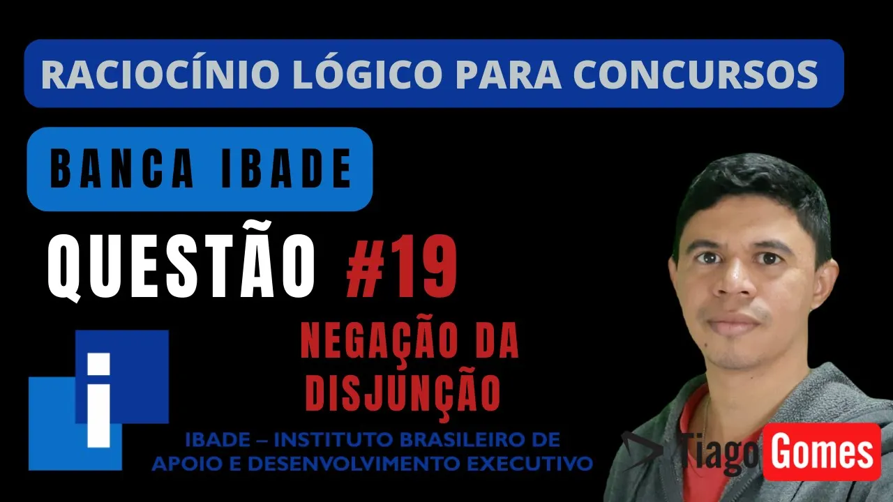 🧑‍🏫Questão 019 BANCA #IBADE 📚Negação da Disjunção♟️ Raciocínio Lógico para #concursos