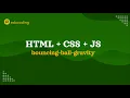 HTML CSS JavaScript - Bouncing Ball Gravity Tutorials
