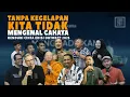 Tanpa Kegelapan Kita Tidak Akan Mengenal Cahaya