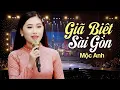 Lagu Nhạc Lính Mới Nhất 🔥❤️ Giã Biệt Sài Gòn - Mộc Anh