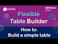 Census 2021 Flexible Table Builder - How to guide