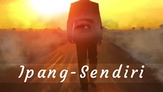 Download IPANG - SENDIRI MP3