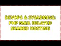 DevOps SysAdmins PHP Mail Delayed Shared Hosting 2 Solutions