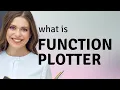 Understanding Function Plotter A Simple Guide for English Learners