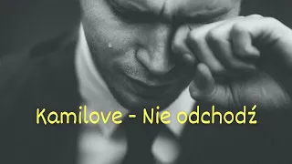 kamilove nie odchod 
