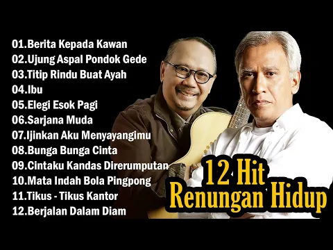 Download MP3 Lagu Renungan Hidup Terbaik Ebiet G. Ade \u0026 Iwan Fals - Lagu Lawas Indonesia 80an 90an Terbaik