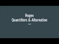 Understanding Regular Expressions Quantifiers and Alternation