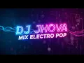 MIX ELECTRO POP ⚡ (AVICII, DAVID GUETTA, RIHANNA, NICKI MINAJ, AFROJACK) - DJ JHOVA 🎧