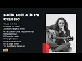 Download Lagu FELIX FULL ALBUM CLASSIC COVER MUSIC TERBARU 2021