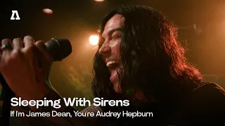 sleeping with sirens if im james dean youre audrey hepburn audiotree live