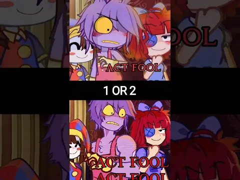 1 OR 2 ❓ | Act a fool, act a fool 🛐 | #gachalife #gacha #theamazingdigitalcircus #shorts