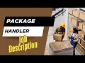Job description of Package Handler - Role Responsibilities Skills