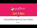 Python - Zero 2 Hero EP Getting Multiple Inputs from User in Python