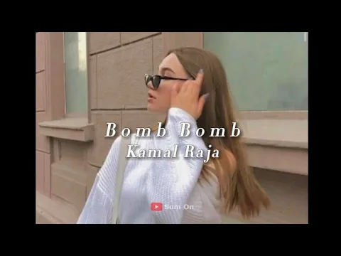 Download MP3 Kamal Raja - Bomb Bomb (slowed + reverb)