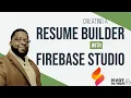 Creating a Resume Builder with Firebase Studio
