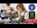 Mission 007 - Your first program in Python AI Robotics Club 100 Mission Hero Journey