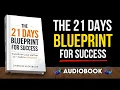The 21 Days Blueprint to Transform Your Life Forever book