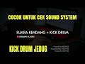 Download Lagu SUARA KENDANG \u0026 KICK DRUM UNTUK CEK SOUND | NJEDUG GLER
