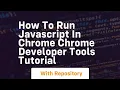 How to run javascript in chrome chrome developer tools tutorial