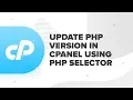 How To Update PHP Version In cPanel Using PHP Selector Tutorial ResellerClub