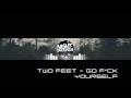 Go F*ck Yourself (1 Hour Version) - Two Feet