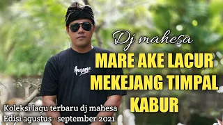 Download MARE AKE LACUR MEKEJANG TIMPALE KABUR - dj mahesa @Djmahesa MP3