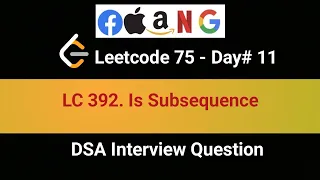 LeetCode 392 Is Subsequence 11th in LeetCode 75
