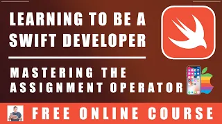 Swift Programming - Mastering The Assignment Operator