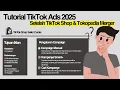 TIKTOK ADS TUTORIAL 2025: SETELAH TIKTOK SHOP \u0026 TOKOPEDIA MERGER (LENGKAP)