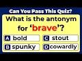 Antonyms Quiz CAN YOU SCORE ON THIS QUIZ