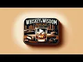 Whiskey and Wisdom with MarkZ MikeB and Zester 2026