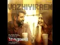 Vazhiyiraen (From "Madharaasi") (Tamil) - Anirudh Ravichander, Kwame Fyah & Vignesh Shivan
