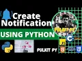 Create Notification Using Python PULKIT PY