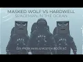 Masked Wolf Vs Hardwell - Astronaut In The Ocean Vs Spaceman (Djs From Mars \u0026 Mo27Da Bootleg)