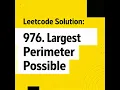 Leetcode Solution to 976 Largest Perimeter Triangle