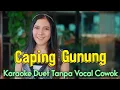 Download Lagu Caping Gunung Karaoke Duet Tanpa Vocal Cowok || Voc Sasa Meylawaty