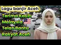 Lagu Terima Kasih Malaysia - LAGU BANJIR ACEH TERBARU POP MELAYU MINANG #prayforsumatra 