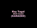 KAY TAGAL - Mark Carpio (KARAOKE VERSION) (You're The Best OST)