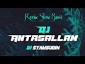 DJ SHOLAWAT ANTASSALAM FULL BASS dj antassalam terbaru sholawat versi dj by dj syamsudin