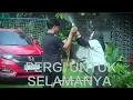 Lagu PERGI UNTUK SELAMANYA YANS (OFFICIAL MUSIC VIDEO)