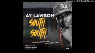 ay lawson south south prod by young john official audio 2017 
