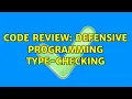 Code Review Defensive programming type-checking 2 Solutions