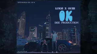 LUIGII X OUZII OK احنا اوكيــ Prod By DEE 